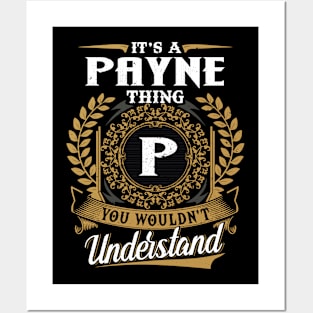 It Is A Payne Thing You Wouldn't Understand Posters and Art